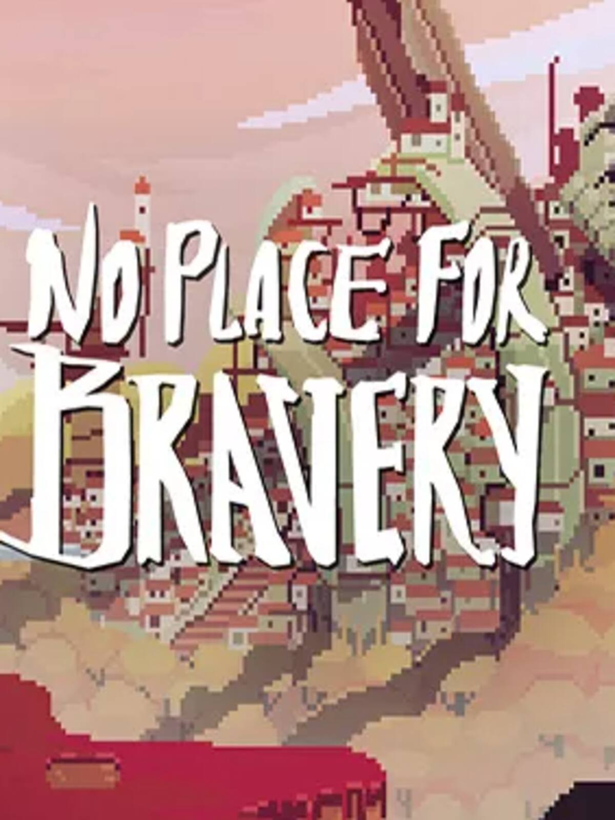 No Place for Bravery