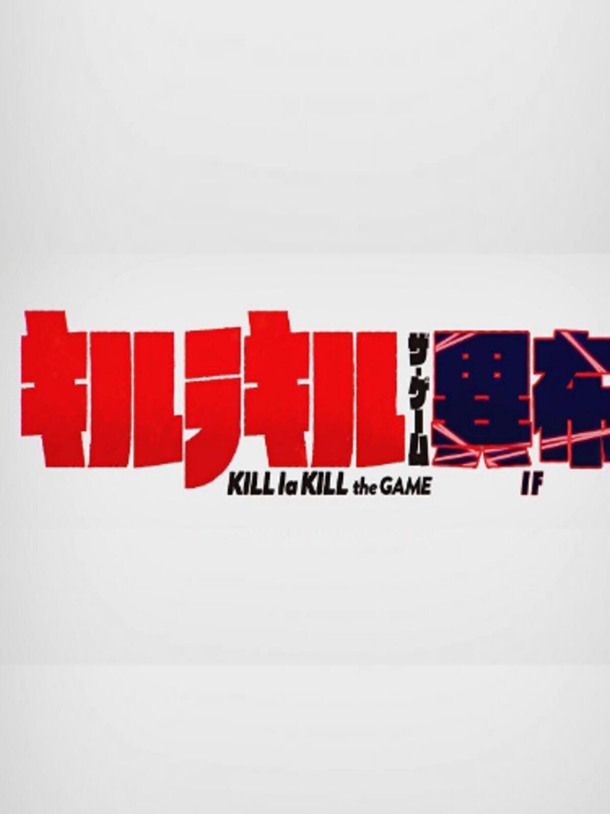 Kill la Kill the Game: IF
