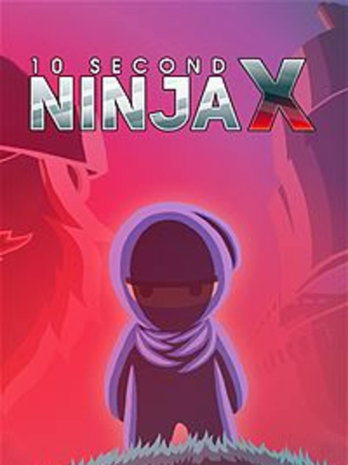 10 Second Ninja X