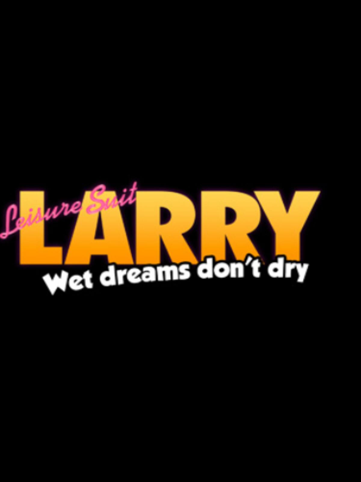 Leisure Suit Larry - Wet Dreams Don't Dry