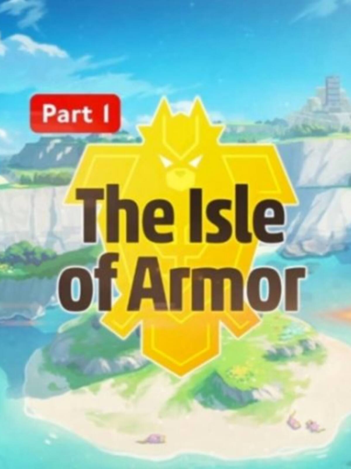 Pokémon Sword & Shield: The Isle of Armor