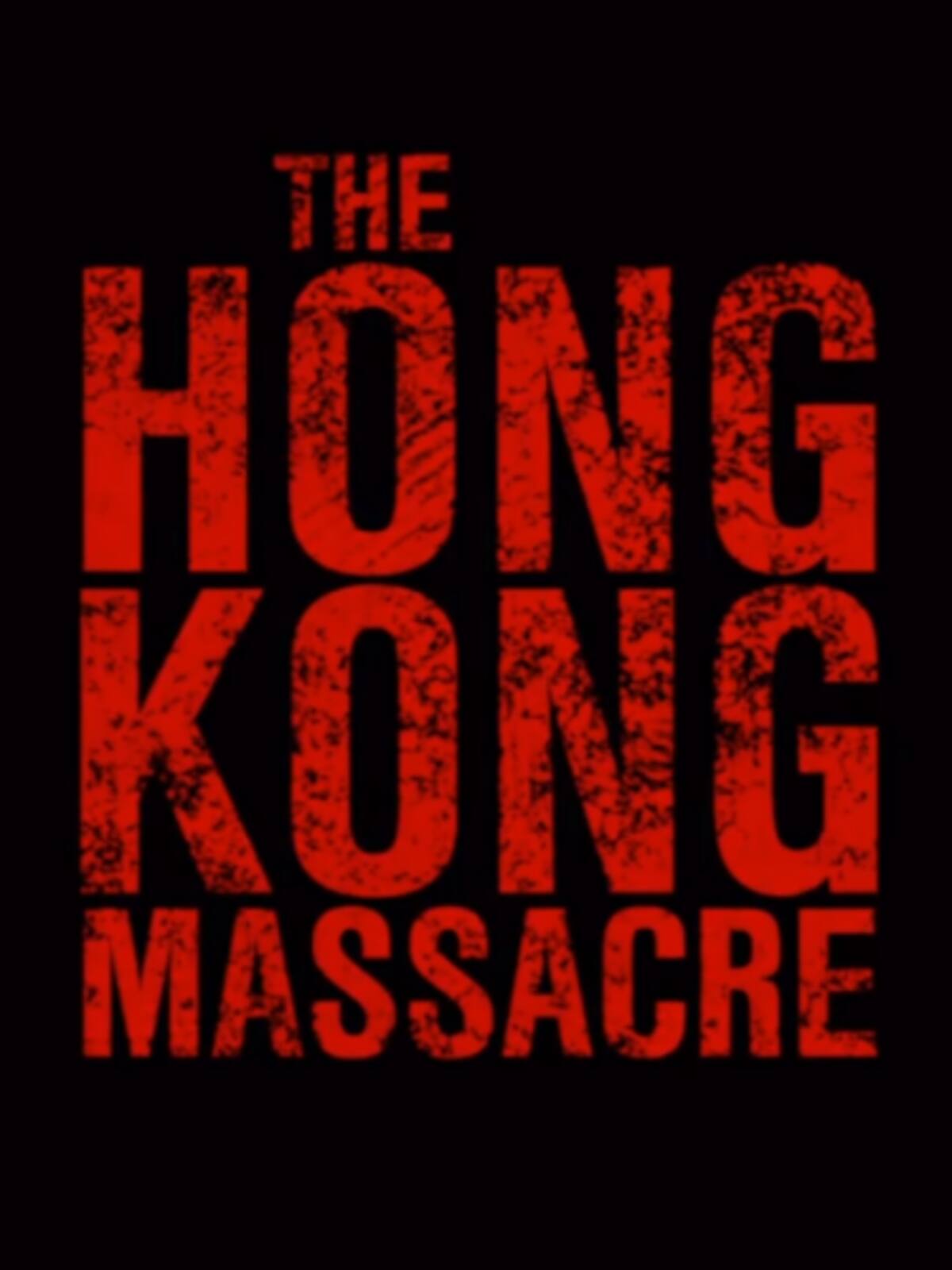 The Hong Kong Massacre