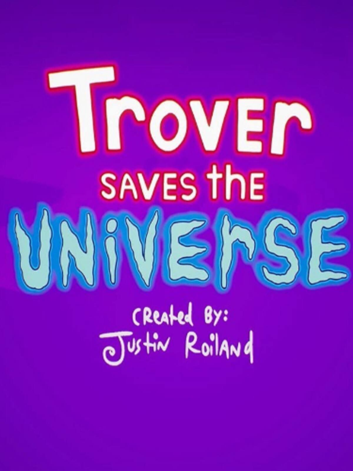 Trover Saves the Universe