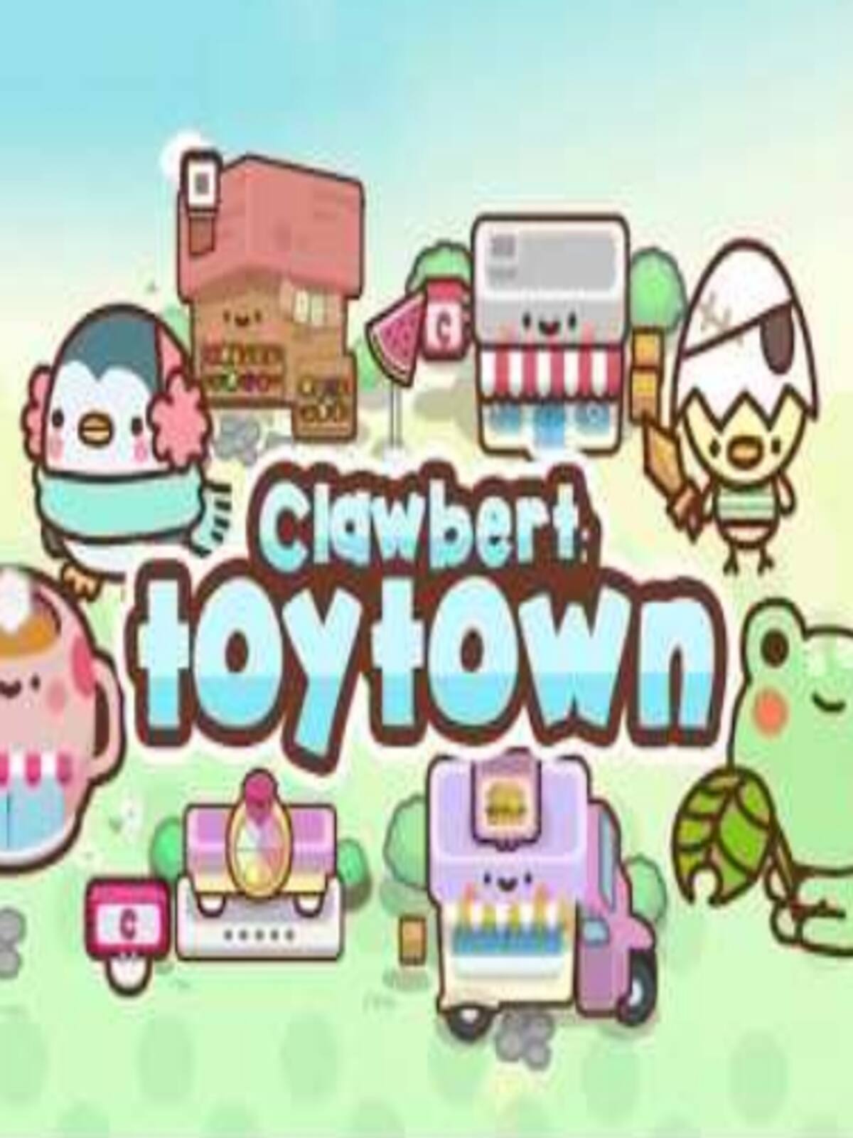 Clawbert: ToyTown