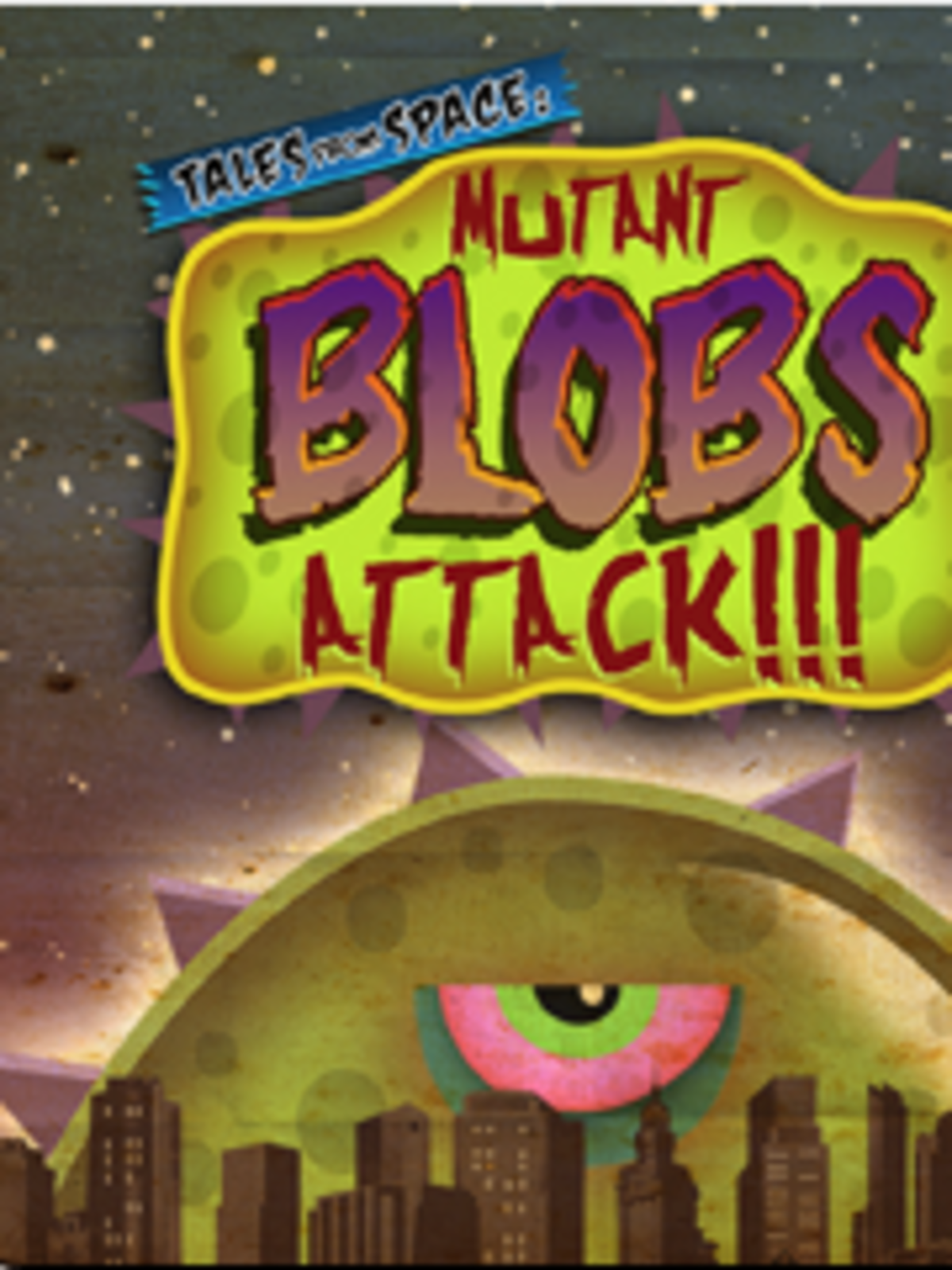 Tales from Space: Mutant Blobs Attack!
