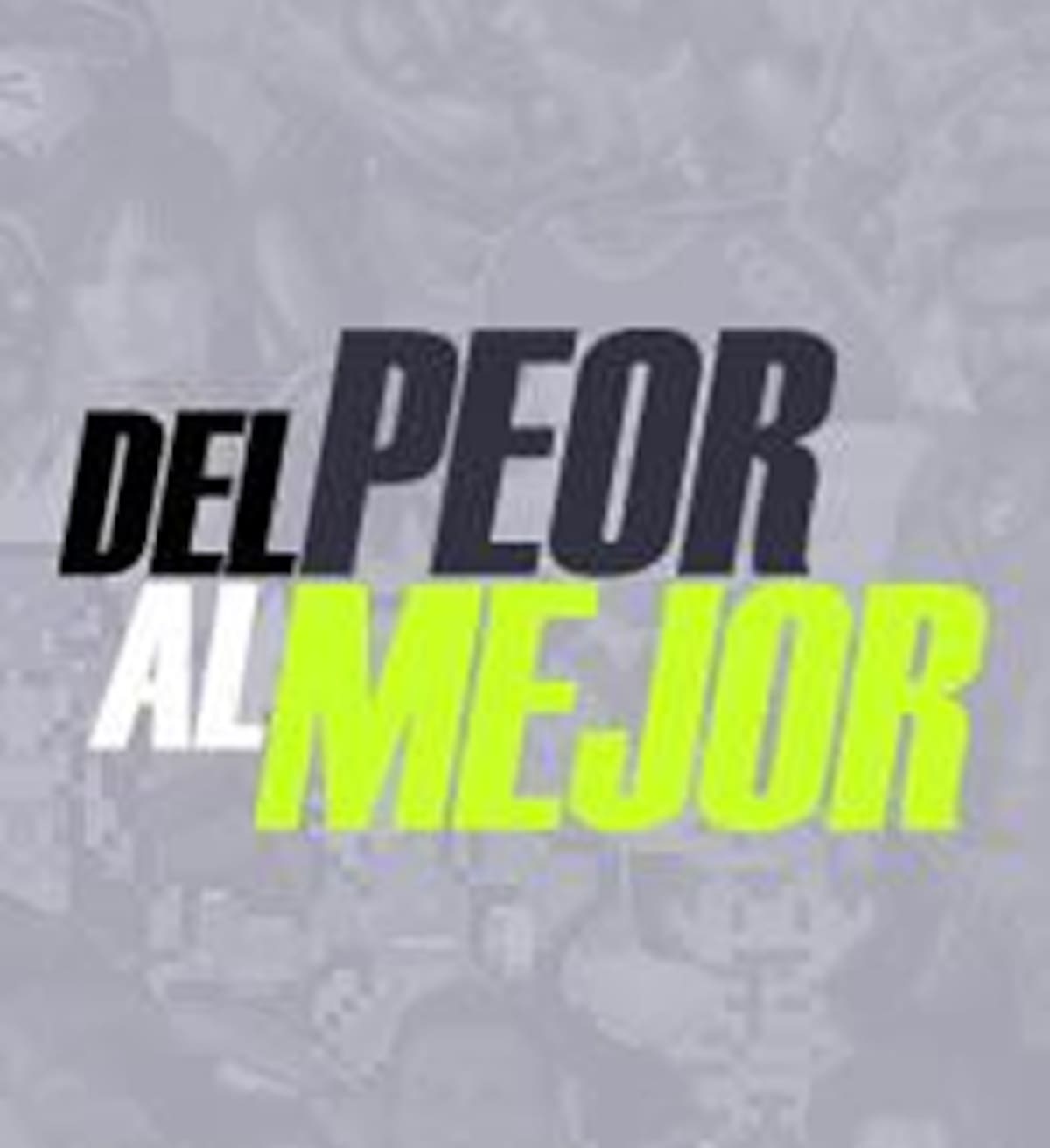 /shows/del-peor-al-mejor