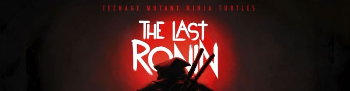 Teenage Mutant Ninja The Last Ronin