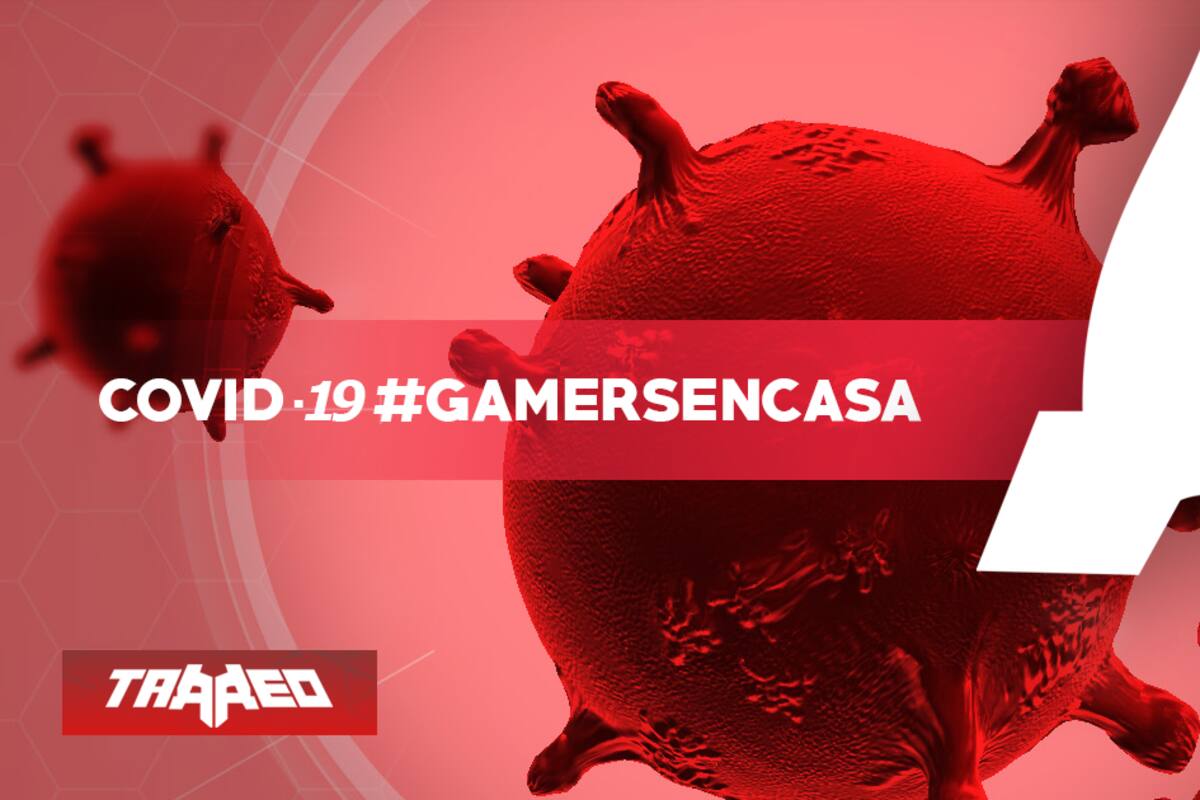 #GamersEnCasa: Quédate jugando y respeta la Cuarentena
