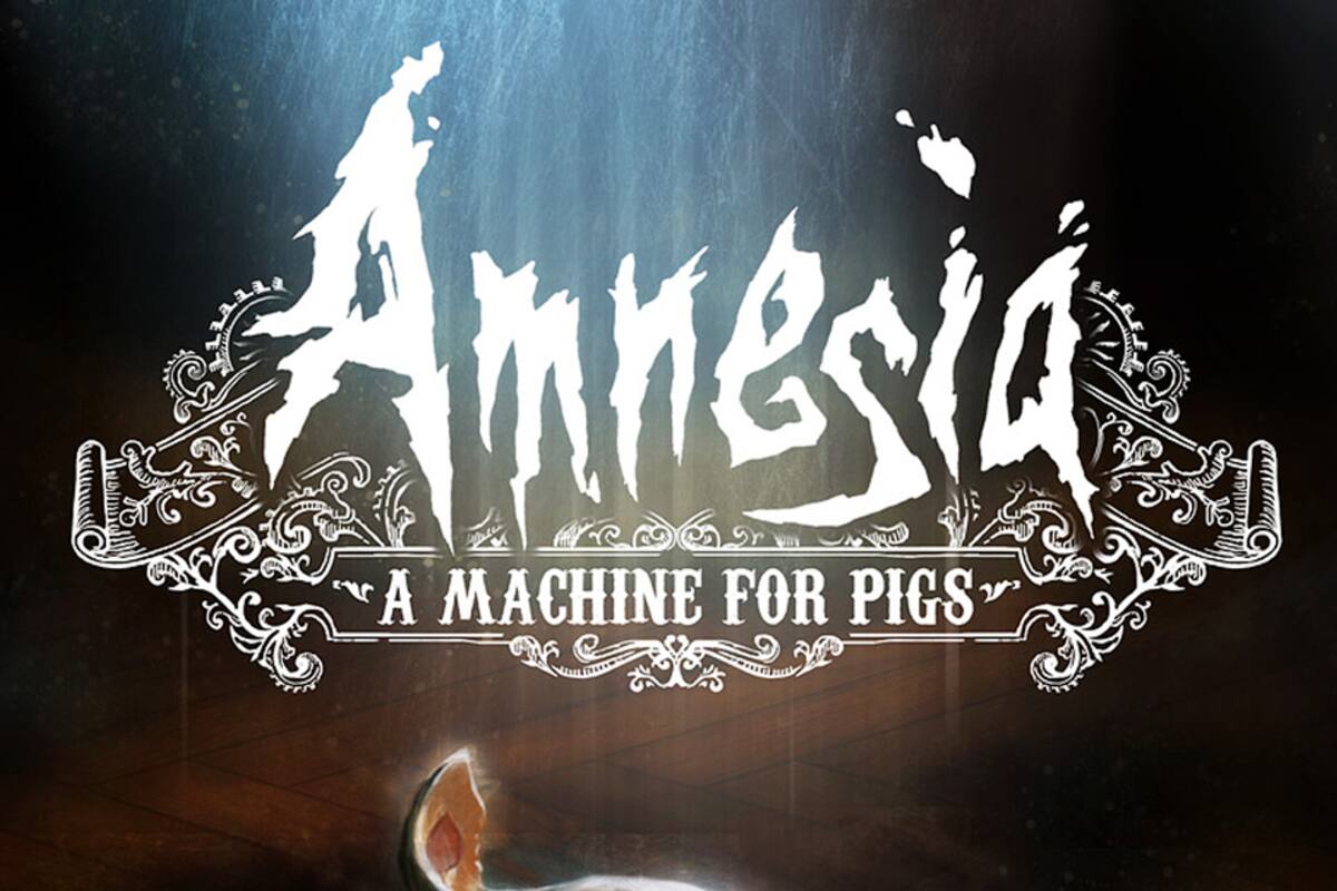 Amnesia: A Machine for Pigs