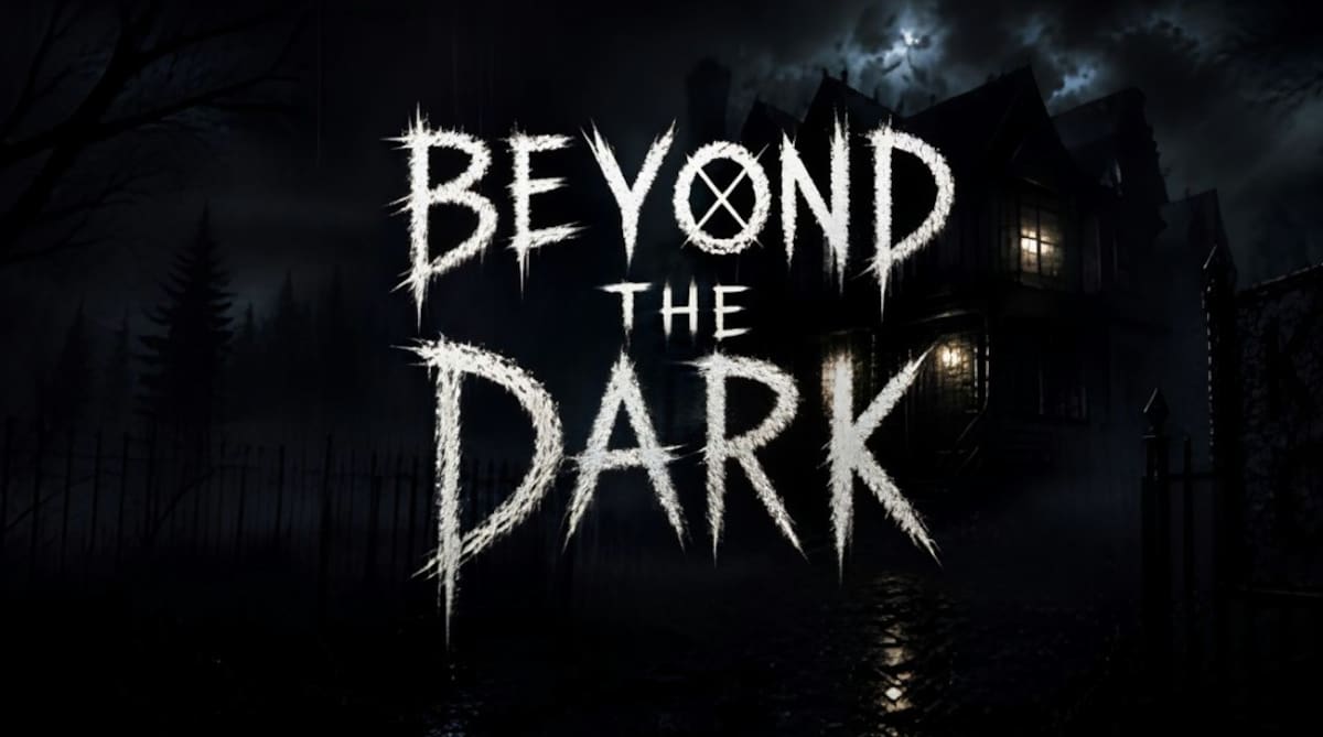 Beyond the Dark