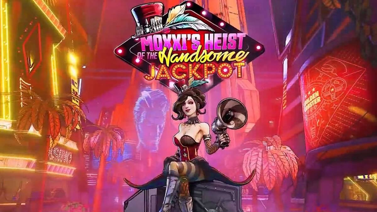 Moxxi’s Heist of the Handsome Jackpot ya está disponible en PS4, Xbox One y PC