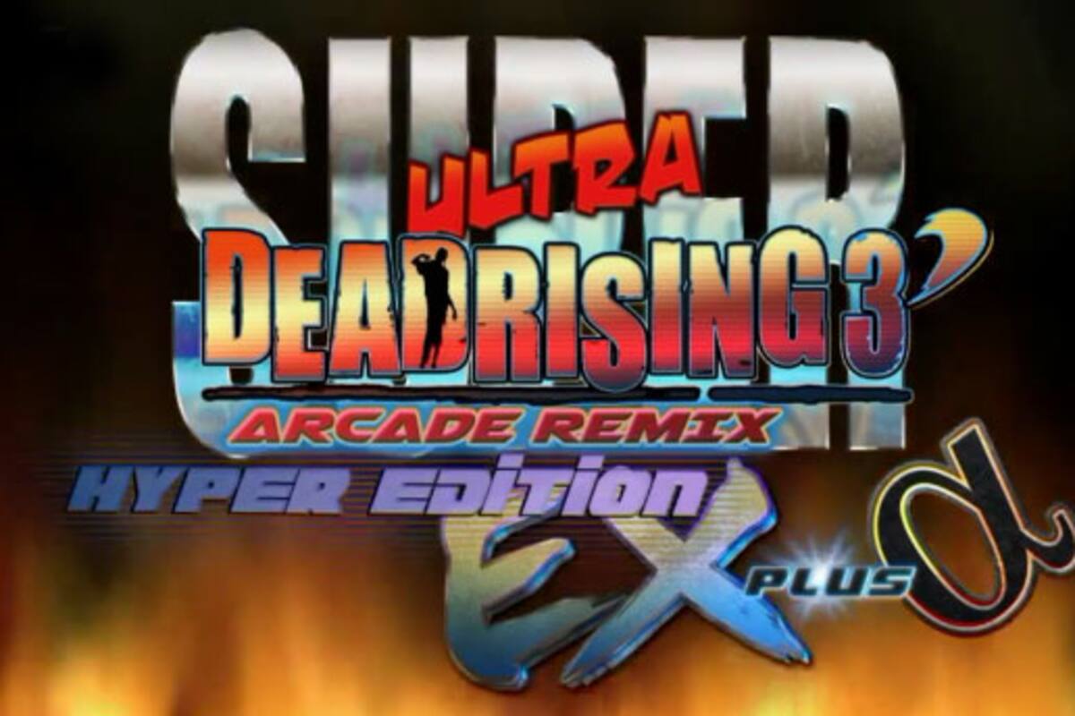 Super Ultra Dead Rising 3 Arcade Remix Hyper Edition EX Plus Alpha