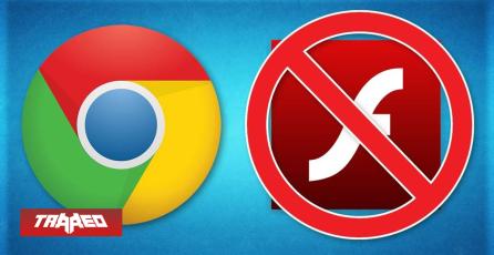 Google Chrome se despide oficialmente de Adobe Flash Player  